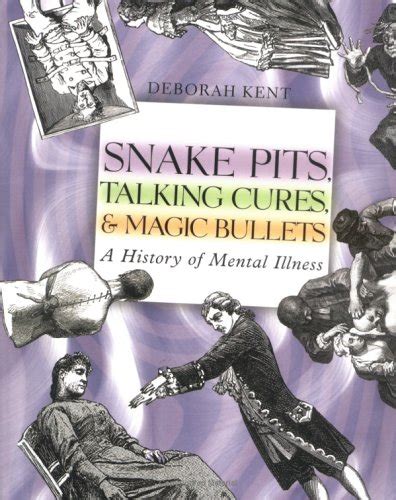 Buy Snake Pits, Talking Cures, & Magic Bullets: A History of Mental ...