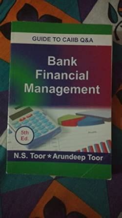 BANK FINANCIAL MANAGEMENT GUIDE TO CAIIB Q&B : toor: Amazon.in: Books