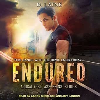 Endured: Apocalypse Assassins Series, Book 3 (Audio Download): D. Laine ...