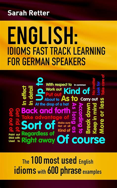 ENGLISH: IDIOMS FAST TRACK LEARNING FOR GERMAN SPEAKERS: The 100 most ...