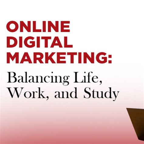 LMS | Online Digital Marketing: Balancing Life, Work, and Study