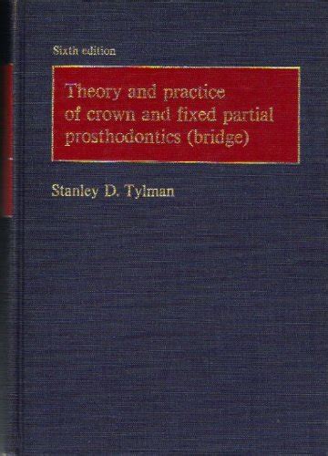 Buy Theory and Practice of Crown and Fixed Partial Prosthodontics Book ...