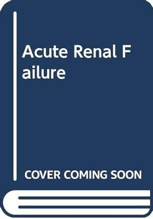 Buy Acute Renal Failure Book Online at Low Prices in India | Acute ...