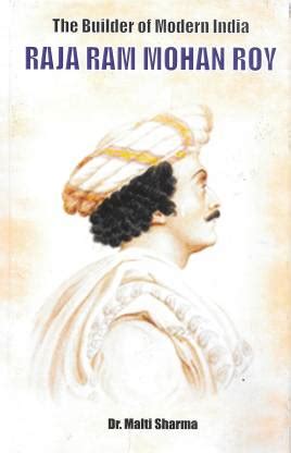 The Builder of Modern India Raja Ram Mohan Roy: Buy The Builder of ...