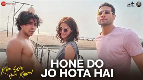 Hone Do Jo Hota Hai Lyrics – Kho Gaye Hum Kahan - LyricsHype