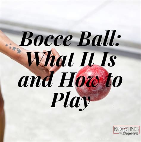What Is Bocce Ball and 42 Bocce Terms to Explain the Game