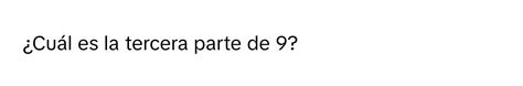 Solved: ¿Cuál es la tercera parte de 9? [Math]