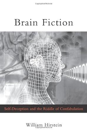 Buy Brain Fiction: Self-Deception And The Riddle Of Confabulation Book ...
