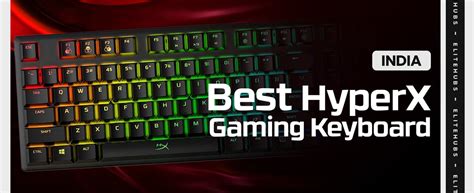 Best HyperX Gaming Keyboard In India for 2024 - EliteHubs