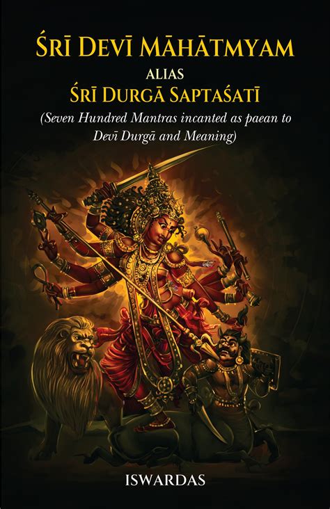 Sri Devi Mahatmyam Alias Sri Durga Saptasati (Seven Hundred Mantras In ...