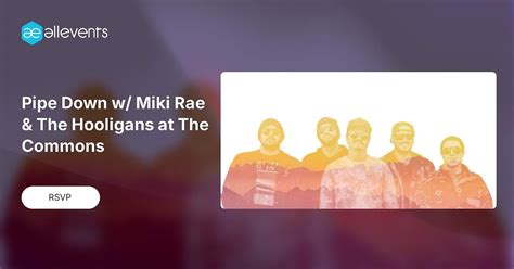 Pipe Down w/ Miki Rae & The Hooligans at The Commons, The Commons Chico ...