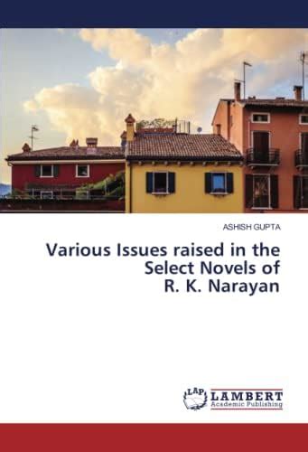 Various Issues raised in the Select Novels of R. K. Narayan : Ashish ...