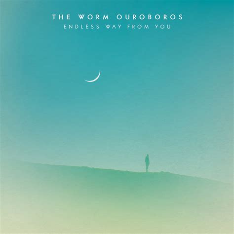 Endless Way From You | The Worm Ouroboros