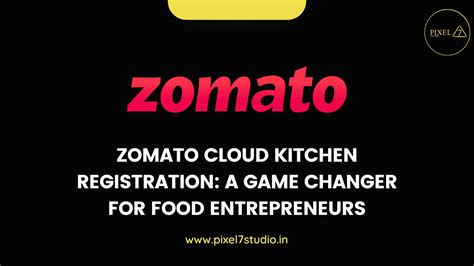 Zomato Cloud Kitchen Registration: A Game Changer for Food Entrepreneurs - Pixel7 Studio
