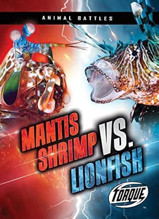 Mantis Shrimp Vs. Lionfish (Animal Battles) : Downs, Kieran: Amazon.in ...