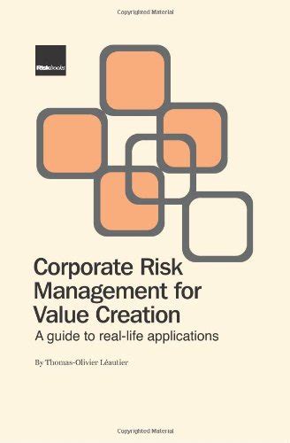 Buy Corporate Risk Management for Value Creation: A Guide to Real-life ...