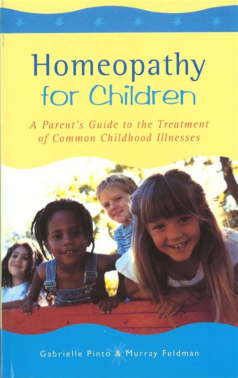 Homeopathy For Children: A Parent's Guide to the Treatment of Common ...