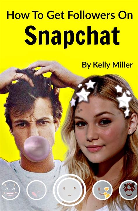 Snapchat: How To Get Followers On Snapchat eBook : Miller, Kelly ...