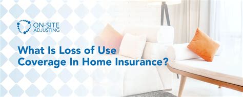 What is Loss of Use Coverage In Home Insurance? - Blog