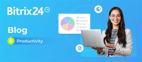 Learn more about productivity tools in Bitrix24