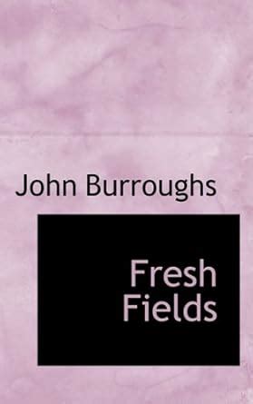 Fresh Fields : Burroughs, John: Amazon.in: Books