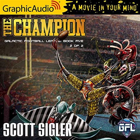 The Champion (2 of 2) [Dramatized Adaptation]: Galactic Football League ...
