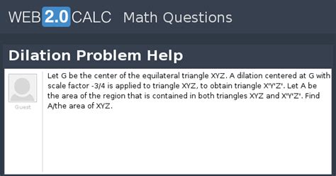 View question - Dilation Problem Help