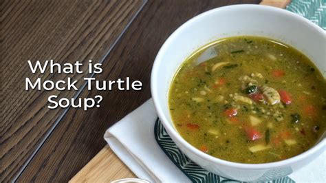 Understanding What Is Mock Turtle Soup - Emily Recipe - Where every ...