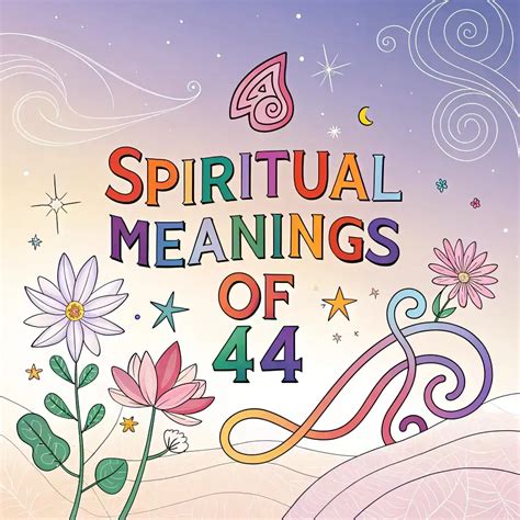 Spiritual Meanings Of 44: A Simple Guide For Everyone