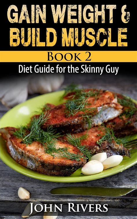 Gain Weight & Build Muscle: Diet Guide for the Skinny Guy eBook ...