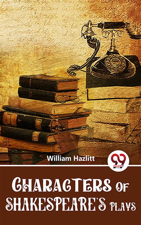 Buy Characters Of Shakespeare'S Plays book by William Hazlitt