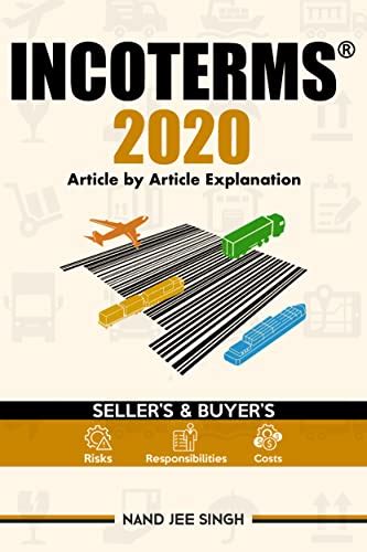 INCOTERMS® 2020: Article by Article Explanation eBook : Singh, Nand Jee ...