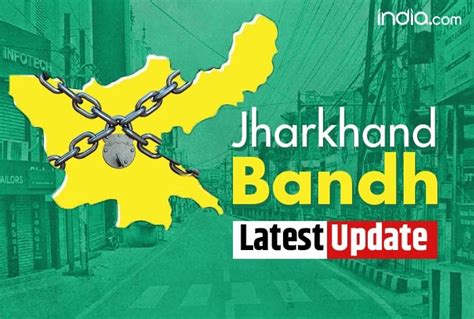 Jharkhand Bandh Today: Schools Shut, Security Tightened | Here’s Why ...
