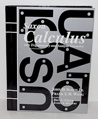 Calculus: With Trigonometry and Analytic Geometry (Saxon Calculus ...