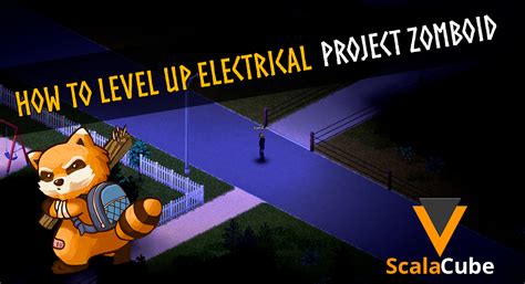How To Level Up Electrical Project Zomboid - ScalaCube