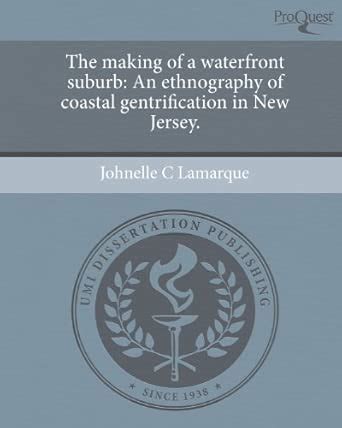 Buy The Making of a Waterfront Suburb: An Ethnography of Coastal ...