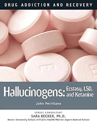 Buy Hallucinogens: Ecstasy, LSD and Ketamine (Drug Addiction and ...