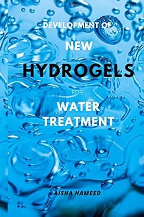 Buy Development of New Hydrogels for Water Treatment Book Online at Low ...