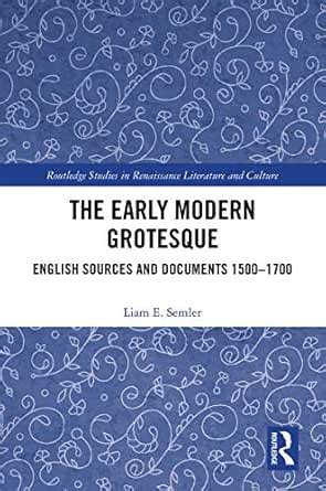 The Early Modern Grotesque: English Sources and Documents 1500-1700 ...