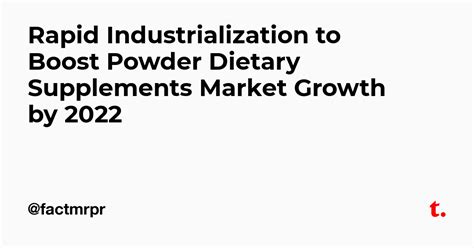Rapid Industrialization to Boost Powder Dietary Supplements Market ...