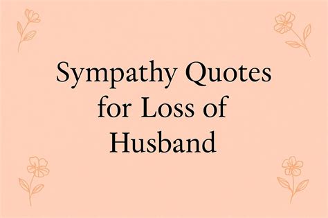 35+ Sympathy Quotes for Loss of Husband to Ease Grief
