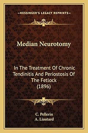 Buy Median Neurotomy: In The Treatment Of Chronic Tendinitis And ...