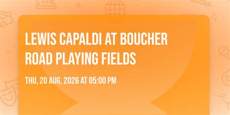 Lewis Capaldi at Boucher Road Playing Fields, Boucher Road Playing ...