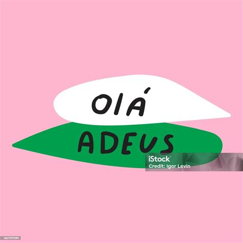 Ola Adeus Portuguese Language Its Mean Hello And Goodbye In English ...