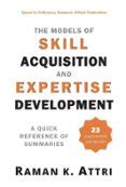 THE MODELS OF SKILL ACQUISITION AND EXPERTISE DEVELOPMENT: A QUICK ...