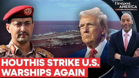 Houthis Attack American Warships for 4th Time, US Hits Back in Yemen ...