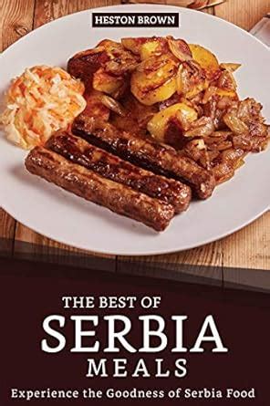 The Best of Serbia Meals: Experience the Goodness of Serbia Food eBook ...
