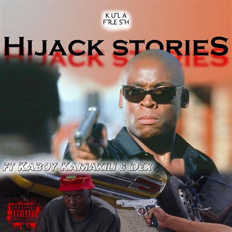 ‎Hijack Stories (feat. Kaboy Kamakili & Dex Makuva) - Single - Album by ...