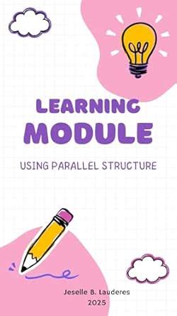 Learning Module Using Parallel Structure eBook : Lauderes, Jeselle ...