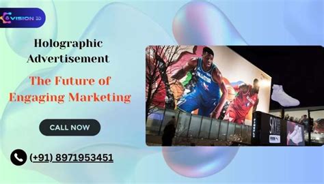 Holographic Advertisement: Transforming Your Marketing Industry